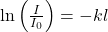 \ln\left(\frac{I}{I_0}\right) = -kl