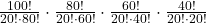 \frac{{100!}}{{20! \cdot 80!}} \cdot \frac{{80!}}{{20! \cdot 60!}} \cdot \frac{{60!}}{{20! \cdot 40!}} \cdot \frac{{40!}}{{20! \cdot 20!}}