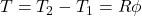 ∆T=T_2-T_1=R\phi