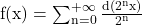 \rm f(x) = \sum_{n=0}^{+\infty} {d(2^{n}x)\over 2^n}